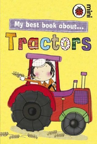 Book cover of My Best Book About Tractors by Ladybird Books