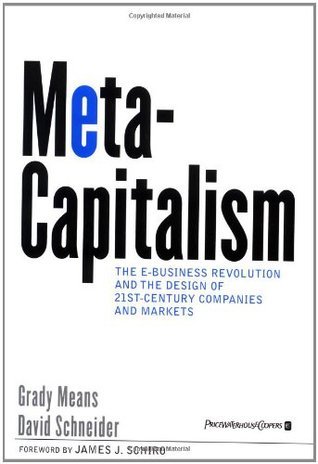 Book cover of MetaCapitalism: The E-Business Revolution And The Design Of 21st-Century Companies And Markets by Grady E. Means, David  Schneider