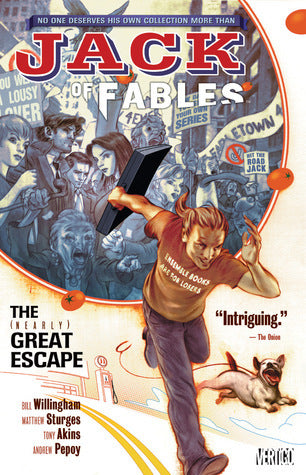 Book cover of Jack Of Fables, Vol. 1: The (Nearly) Great Escape by Bill Willingham (Writer), Matthew Sturges (Writer), Tony Akins (Illus.), Andrew Pepoy (Illus.)