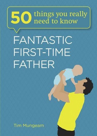 Book cover of Fantastic First-Time Father by Tim Mungeam