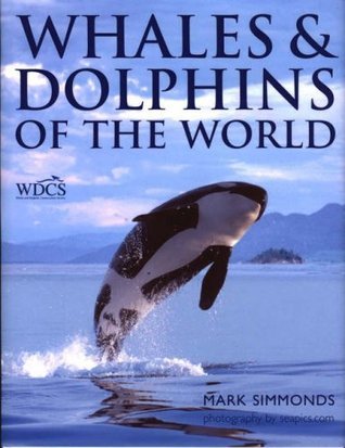 Book cover of Whales And Dolphins Of The World by Mark Simmonds