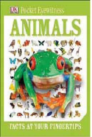Book cover of Animals: Facts At Your Fingertips by D.K. Publishing