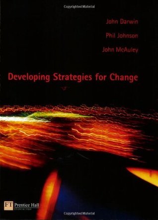 Book cover of Developing Strategies for Change by John Darwin, John; Johnson, Philip; McAuley, Philip Johnson, John McAuley