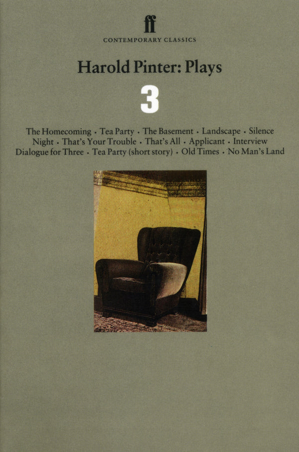 Book cover of Plays 3: The Homecoming / Tea Party / The Basement / Landscape / Silence / Night / That's Your Trouble / That's All / Applicant / Interview / Dialogue for Three / Old Times / No Man's Land by Harold Pinter