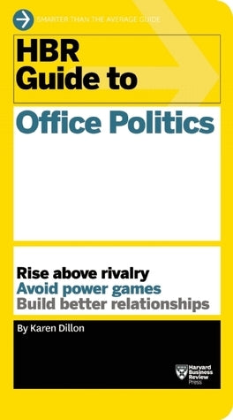 Book cover of Hbr Guide To Office Politics by Karen Dillon