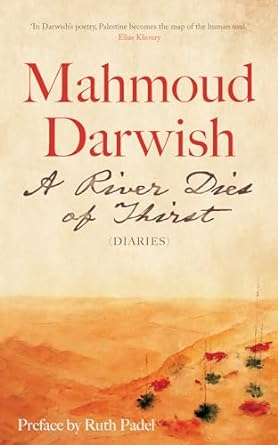 Book cover of A River Dies of Thirst by Mahmoud Darwish, Catherine Cobham (translator)