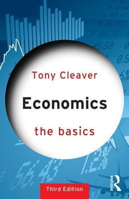 Book cover of Economics: The Basics by Tony  Cleaver
