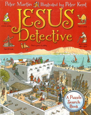Book cover of Jesus Detective: A Puzzle Search Book by Peter    Martin, Peter   Kent (Illus.)