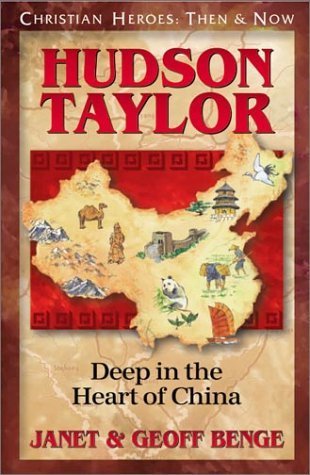 Book cover of Hudson Taylor: Deep in the Heart of China by Janet Benge, Geoff Benge