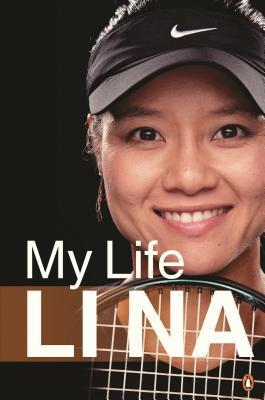Book cover of Li Na: My Life by Li Na