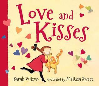 Book cover of Love and Kisses by Sarah Elizabeth Wilson, Melissa Sweet (Illustrations)