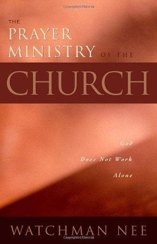 Book cover of The Prayer Ministry of the Church by Watchman Nee
