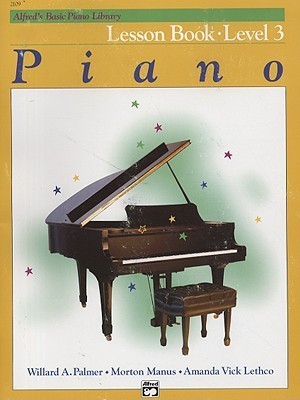Book cover of Alfred's Basic Piano Course: Lesson Book - Level 3 by Willard A. Palmer