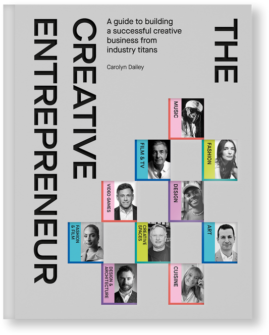 Book cover of The Creative Entrepreneur: A Guide to Building a Successful Creative Business From Industry Titans by Carolyn Dailey