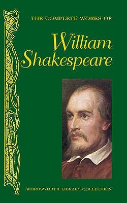 Book cover of The Complete Works Of William Shakespeare by William Shakespeare