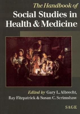 Book cover of The Handbook Of Social Studies In Health And Medicine by Gary L. Albrecht (Ed.)