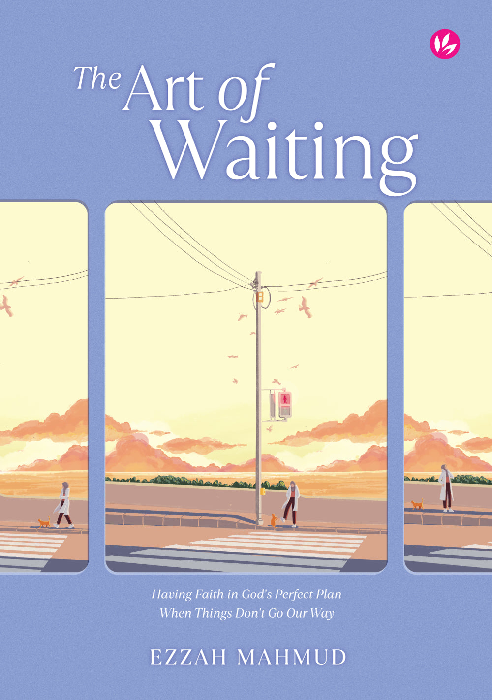 Book cover of The Art Of Waiting : Having Faith In God's Perfect Plan When Things Don't Go Our Way by Ezzah Mahmud