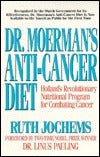 Book cover of Dr. Moerman's Anti-Cancer Diet: Holland's Revolutionary Nutritional Program For Combating Cancer by Ruth Jochems, Ruth Jocheme