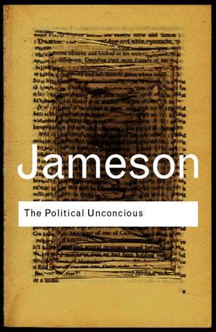 Book cover of The Political Unconscious: Narrative As A Socially Symbolic Act by Fredric Jameson