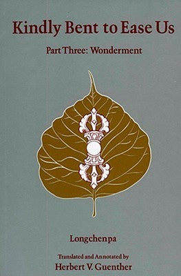 Book cover of Kindly Bent to Ease Us: Wonderment by Longchen Rabjam, Herbert V. Günther (Trans.)