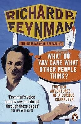 Book cover of What Do You Care What Other People Think? Further Adventures of a Curious Character by Richard P. Feynman