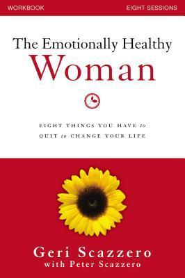 Book cover of The Emotionally Healthy Woman Workbook: Eight Things You Have To Quit To Change Your Life by Geri Scazzero, Peter Scazzero