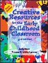 Book cover of Creative Resources For The Early Childhood Classroom by Judy Herr