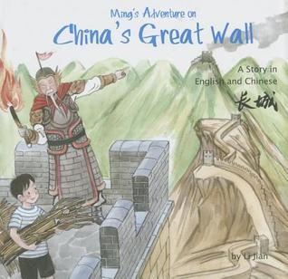 Book cover of Ming's Adventure On China's Great Wall: A Story In English And Chinese by Jian Li (Illus.), Yijin Wert (Translation)