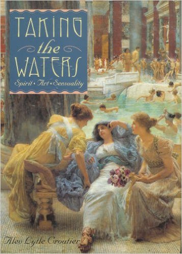 Book cover of Taking The Waters: Spirit, Art, Sensuality by Alev Lytle Croutier
