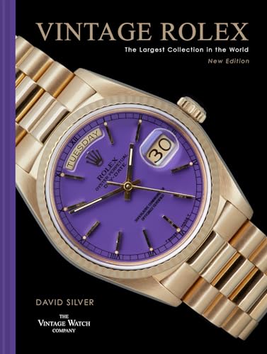 Book cover of Vintage Rolex New Edition: New And Expanded Edition Of The Essential Guide To The Iconic Luxury Watch Brand by David Silver of The Vintage Watch Company