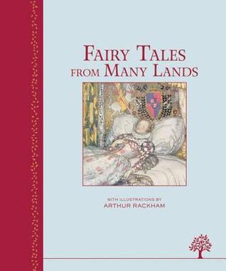 Book cover of Fairy Tales From Many Lands by Arthur Rackham (Illus.)
