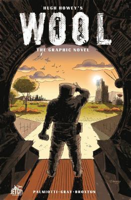 Book cover of Wool by Jimmy Palmiotti, Justin Gray, Hugh Howey, Jimmy Broxton (Illus.)