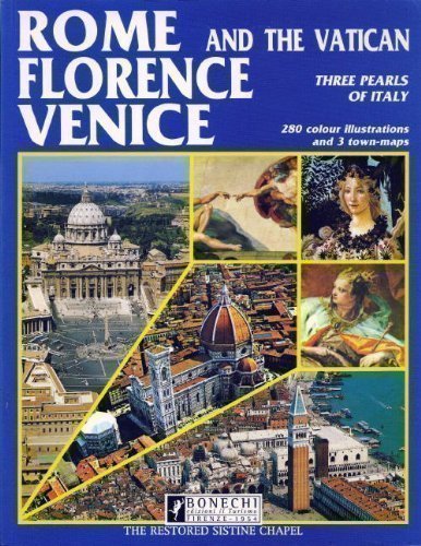 Book cover of Rome, Florence, Venice And The Vatican: Three Pearls Of Italy by Bonechi