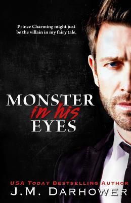 Book cover of Monster In His Eyes by J.M. Darhower