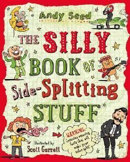Book cover of The Silly Book Of Side-Splitting Stuff by Andy Seed