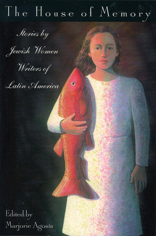 Book cover of The House of Memory: Stories by Jewish Women Writers of Latin America by Marjorie Agosi­n (Ed.)
