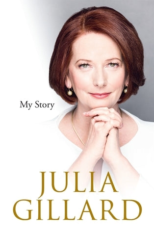 Book cover of My Story by Julia Gillard