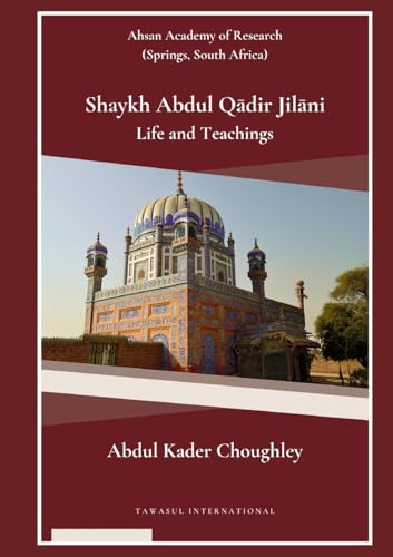 Book cover of Shaykh Abdul Qādir Jilāni Life And Teachings by Abdul Kader Choughley