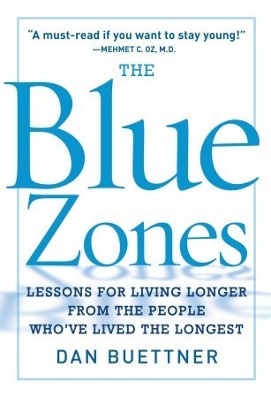 Book cover of The Blue Zones: Lessons For Living Longer From The People Who've Lived The Longest by Dan Buettner
