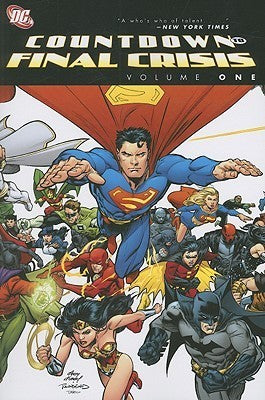 Book cover of Countdown To Final Crisis, Vol. 1 by Paul Dini, Jimmy Palmiotti, Justin Gray, Adam Beechen, Tony Bedard, Sean McKeever, Keith Giffen, Jesus Saiz (Illus.), Jim Calafiore (Illus.), Carlos Magno (Illus.), David López (Illus.), Tom Derenick (Illus.), Dennis Calero (Illus.), Manuel García (Illus.)