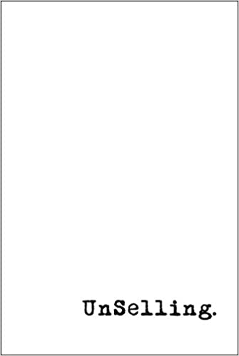Book cover of Unselling: The New Customer Experience by Scott Stratten