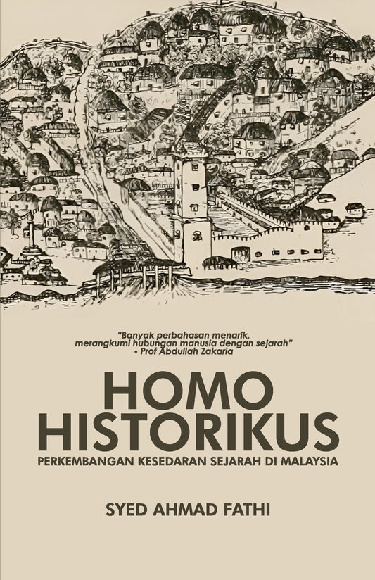 Book cover of Homo Historikus: Perkembangan Kesedaran Sejarah Di Malaysia by Syed Ahmad Fathi