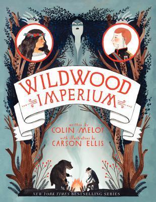 Book cover of Wildwood Imperium by Colin Meloy, Carson Ellis (Illus.)