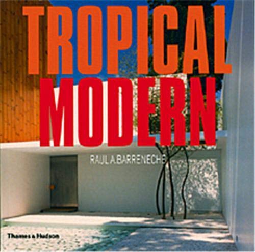 Book cover of Tropical Modern by BARRENECHE RAUL A