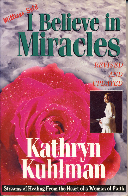 Book cover of I Believe In Miracles: The Miracles Set by Kathryn Kuhlman