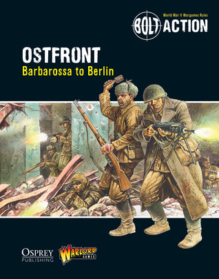 Book cover of Bolt Action: Ostfront: Barbarossa To Berlin by Andy Chambers, Peter Dennis (Illus.), Alessio Cavatore (additional material)