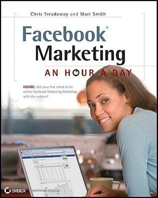 Book cover of Facebook Marketing: An Hour a Day by Chris Treadaway, Mari Smith
