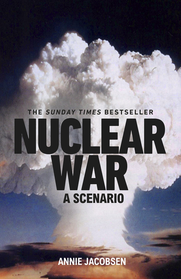 Book cover of Nuclear War: A Scenario by Annie Jacobsen