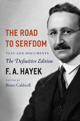 Book cover of The Road To Serfdom by Friedrich A. Hayek, Bruce Caldwell (Editor/Introduction)