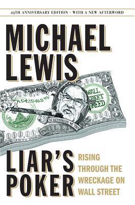Book cover of Liar's Poker: Rising Through The Wreckage On Wall Street by Michael   Lewis